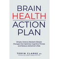 Brain Health Action Plan: Simple, Science-Backed Lifestyle Changes that Optimize Cognitive Fitness and Reduce Alzheimer's Risk - Hardcover