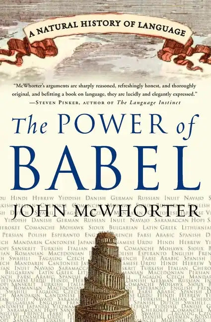 The Power of Babel: A Natural History of Language - Paperback