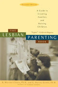 The Lesbian Parenting Book: A Guide to Creating Families and Raising Children - Paperback