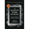The Shadow Work Journal: A Guide to Integrate and Transcend Your Shadows - Paperback
