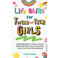 Life Skills for Tween and Teen Girls - Paperback