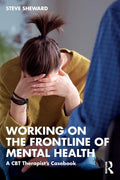 Working on the Frontline of Mental Health: A CBT Therapist's Casebook - Paperback