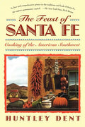 Feast of Santa Fe: Cooking of the American Southwest - Paperback