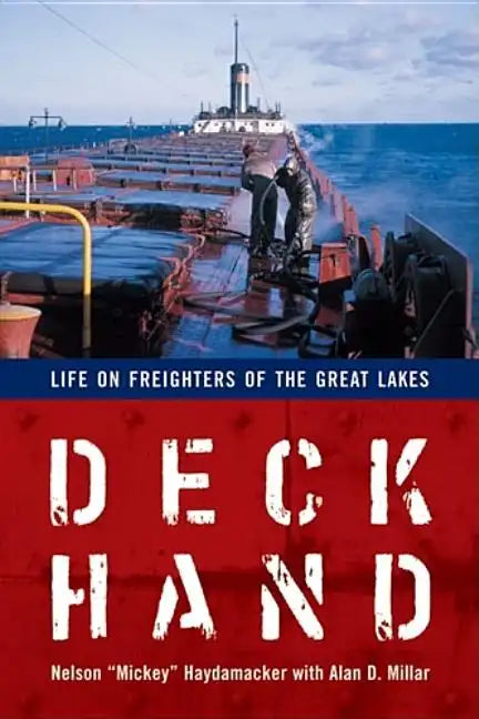 Deckhand: Life on Freighters of the Great Lakes - Paperback