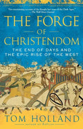 The Forge of Christendom: The End of Days and the Epic Rise of the West - Paperback