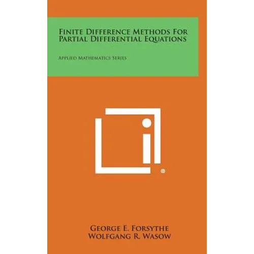Finite Difference Methods for Partial Differential Equations: Applied Mathematics Series - Hardcover