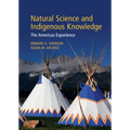 Natural Science and Indigenous Knowledge: The Americas Experience - Hardcover