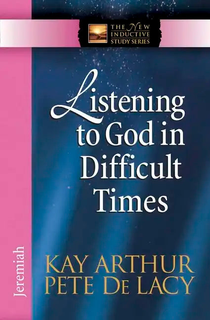 Listening to God in Difficult Times: Jeremiah - Paperback
