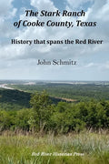 The Stark Ranch of Cooke County, Texas: History that spans the Red River - Paperback