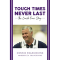 Tough Times Never Last: The Coach Fran Story - Paperback