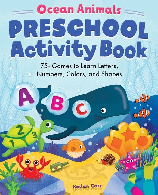 Ocean Animals Preschool Activity Book: 75 Games to Learn Letters, Numbers, Colors, and Shapes - Paperback