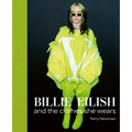 Billie Eilish: And the Clothes She Wears - Hardcover