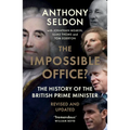 The Impossible Office?: The History of the British Prime Minister - Revised and Updated - Paperback