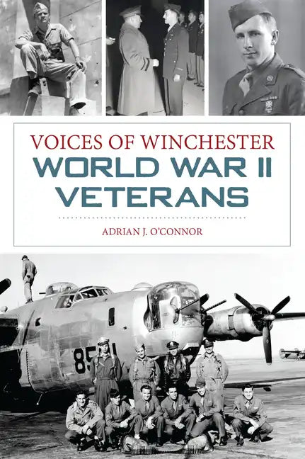 Voices of Winchester World War II Veterans - Paperback