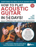 How to Play Acoustic Guitar in 14 Days: Daily Lessons for Absolute Beginners - Paperback