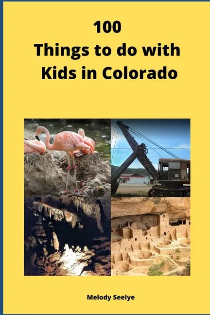 100 Things to do with Kids in Colorado - Paperback