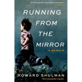 Running from the Mirror: A Memoir - Paperback