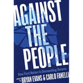 Against the People: How Ford Nation Is Dismantling Ontario - Paperback