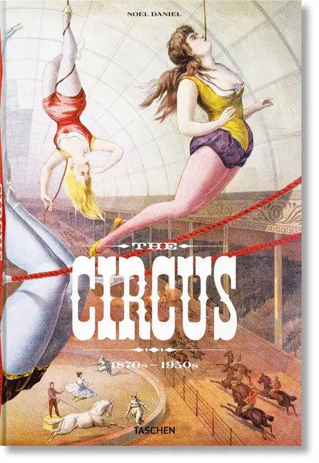 The Circus. 1870s-1950s - Hardcover