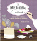 The Emily Dickinson Cookbook: Recipes from Emily's Table Alongside the Poems That Inspire Them - Hardcover