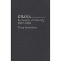 Ghana: In Search of Stability, 1957-1992 - Hardcover