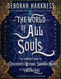 The World of All Souls: The Complete Guide to a Discovery of Witches, Shadow of Night, and the Book of Life - Hardcover