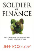 Soldier of Finance: Take Charge of Your Money and Invest in Your Future - Paperback