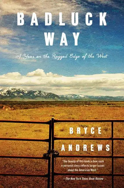 Badluck Way: A Year on the Ragged Edge of the West - Paperback