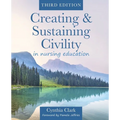 Creating & Sustaining Civility in Nursing Education, Third Edition: Guidelines for Nurses & Healthcare Professionals - Paperback