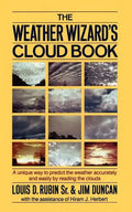 The Weather Wizard's Cloud Book: A Unique Way to Predict the Weather Accurately and Easily by Reading the Clouds - Paperback