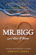 Mr. Bigg: Love Has a Name - Hardcover