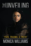 The Unveiling: Pain, Trauma, and Truth - Hardcover