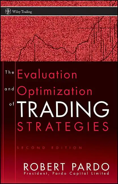 The Evaluation and Optimization of Trading Strategies - Hardcover