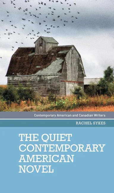 The Quiet Contemporary American Novel - Paperback