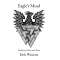 Eagle's Mead: Initiatory Poetry and Prose - Hardcover