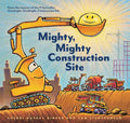 Mighty, Mighty Construction Site - Hardcover