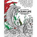 Ocean Life: Ocean Coloring Books for Adults A Blue Dream Adult Coloring Book Designs (Sharks, Penguins, Crabs, Whales, Dolphins an - Paperback