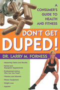 Don't Get Duped: A Consumer's Guide to Health and Fitness - Paperback