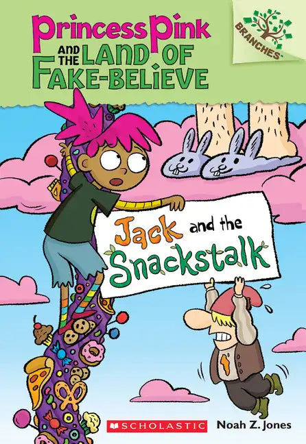 Jack and the Snackstalk: A Branches Book (Princess Pink and the Land of Fake-Believe #4): Volume 4 - Paperback