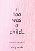 i too was a child...: a biography of oppression - Hardcover