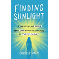 Finding Sunlight: A Coming-Of-Age Memoir about Love Within the Wreckage of Purity Culture - Paperback