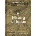 A History of Ideas: The Most Intriguing, Relevant and Helpful Concepts from the Story of Humanity - Hardcover