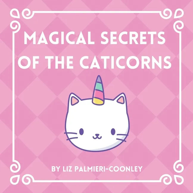 Magical Secrets of the Caticorns - Paperback