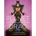 Planet Drag: Uncover the Global Herstory - Hardcover