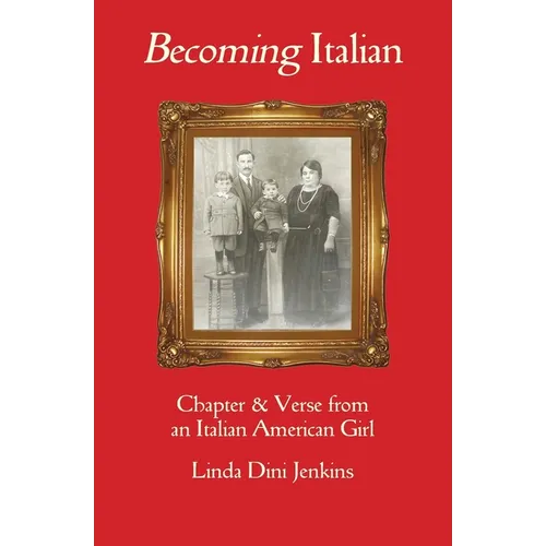 Becoming Italian: Chapter & Verse from an Italian American girl - Paperback