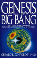 Genesis and the Big Bang Theory: The Discovery of Harmony Between Modern Science and the Bible - Paperback