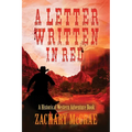 A Letter Written in Red: A Classic Western Adventure - Paperback