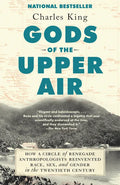 Gods of the Upper Air: How a Circle of Renegade Anthropologists Reinvented Race, Sex, and Gender in the Twentieth Century - Paperback