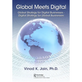 Global Meets Digital: Global Strategy for Digital Businesses - Digital Strategy for Global Businesses - Paperback