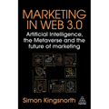 Marketing in Web 3.0: Artificial Intelligence, the Metaverse and the Future of Marketing - Paperback